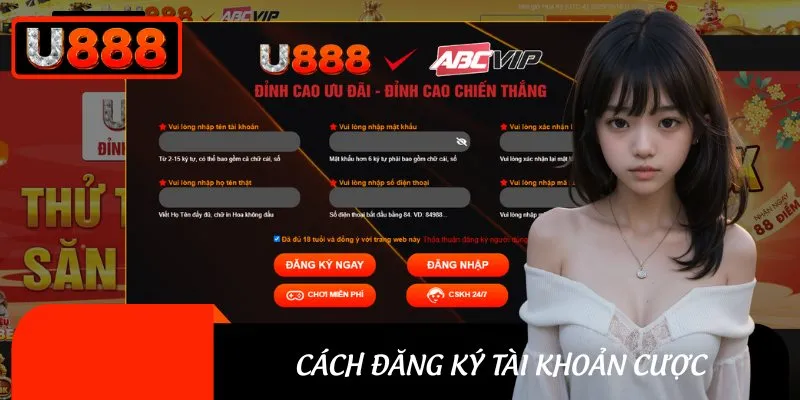 Hướng dẫn các bước đăng ký tài khoản cược dễ dàng, tiện lợi